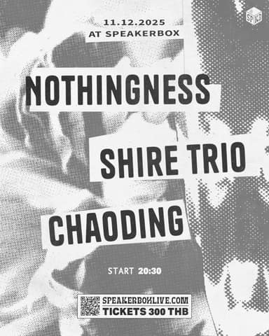 Nothingness / Shire trio / Chaoding @Speakerbox