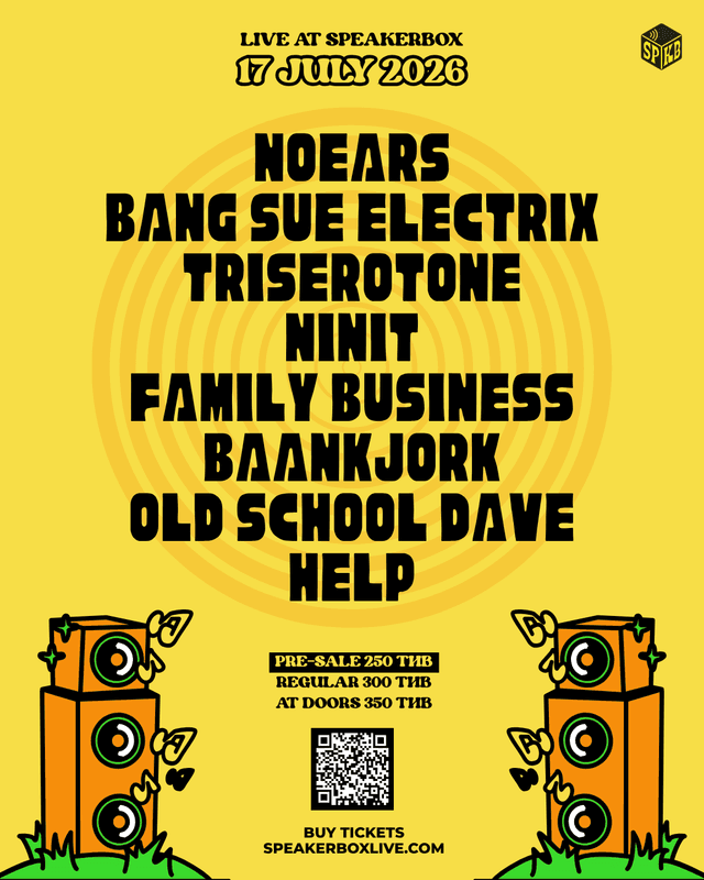 Old School Dave / NOEARS / Bang Sue Electrix / Triserotone / NINIT / Family Business / Baankjork/HELP