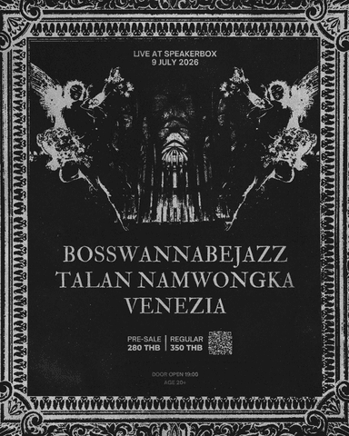 BOSSWANNABEJAZZ x TALAN NAMWONGKA x VENEZIA