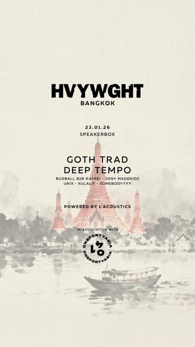 HVYWGHT x ONEFORTYASIA with GOTH TRAD and DEEP TEMPO