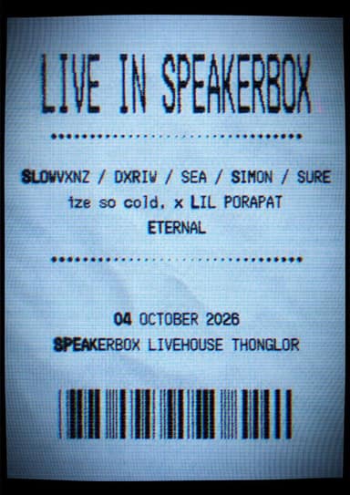 SLOWVXNZ / DXRIW / SEA / SIMON / SURE ize so cold, x LIL PORAPAT ETERNAL