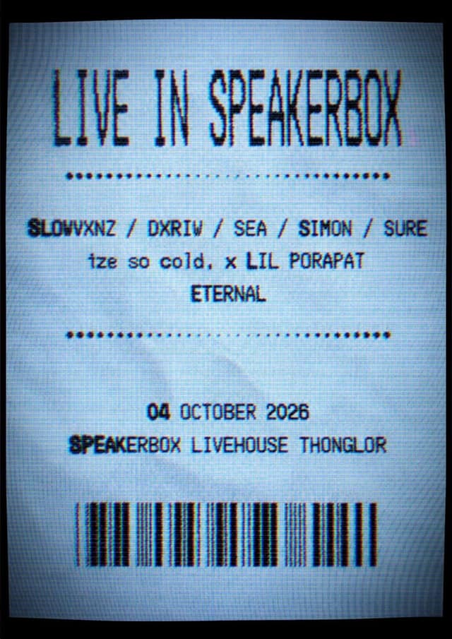 SLOWVXNZ / DXRIW / SEA / SIMON / SURE ize so cold, x LIL PORAPAT ETERNAL